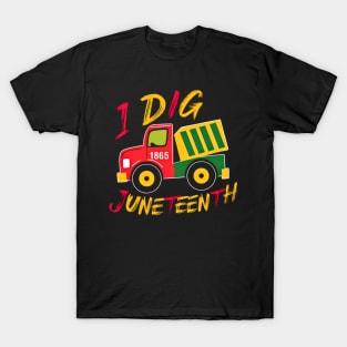 I dig Juneteenth cool toy truck for kids 2024 T-Shirt
